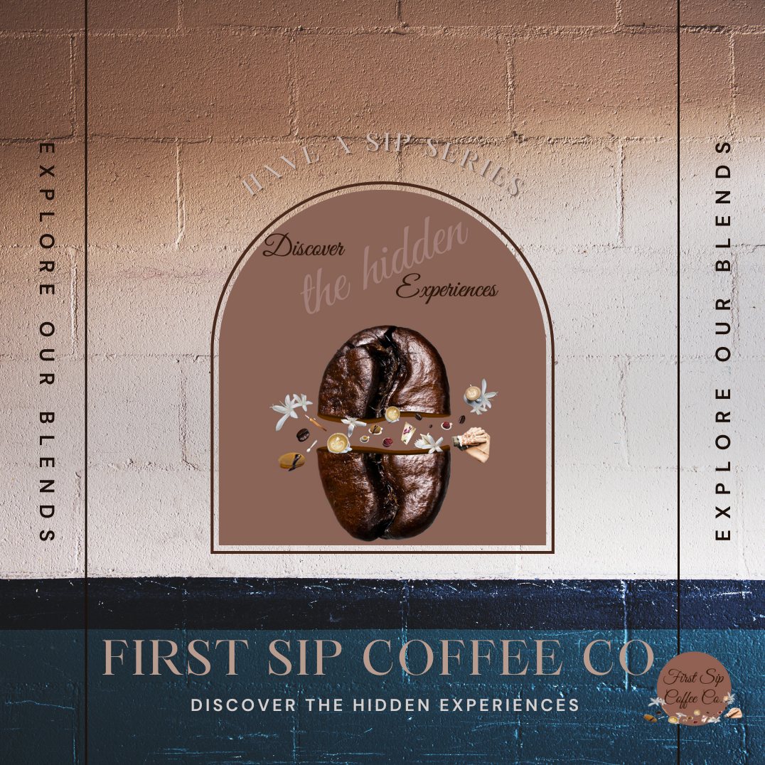 Have a Sip Series graphic: Explore our blends